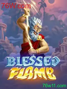 Descubra o Universo de BlessedFlame: Um Jogo Inovador na Plataforma 76W.com